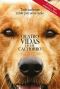 [A Dog's Purpose 01] • Quatro Vidas De Um Cachorro · Todo Cachorro Existe Por Uma Razão